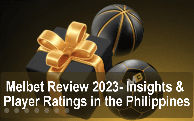 Melbet Review 2023: Insights & Player Ratings in the Philippines