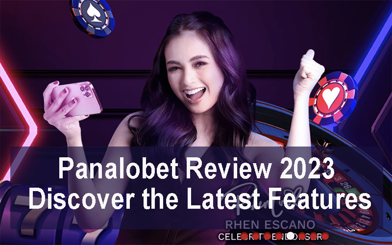 Panalobet Review 2023: Discover the Latest Features